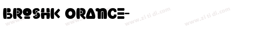 BroshK Orange字体转换